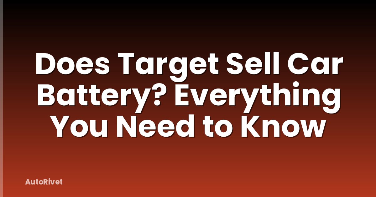 Does Target Sell Car Battery? Everything You Need to Know