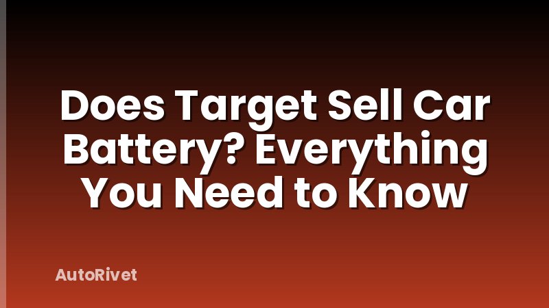 Does Target Sell Car Battery? Everything You Need to Know