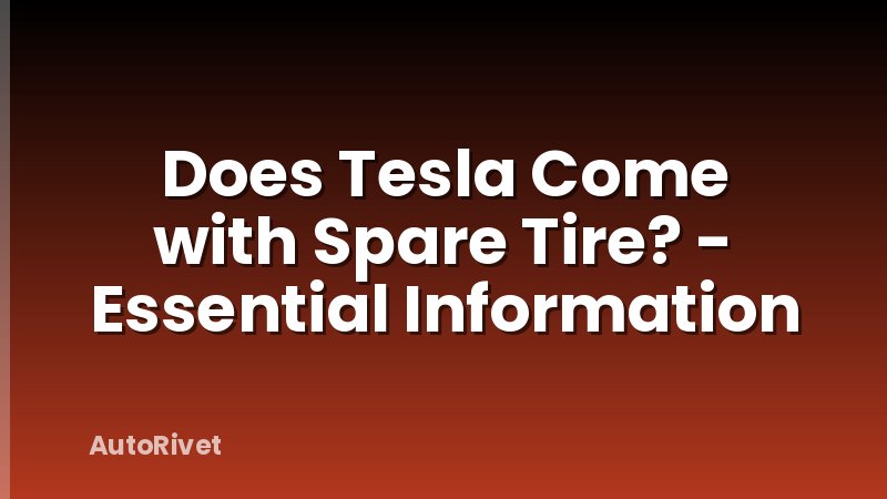 Does Tesla Come with Spare Tire? - Essential Information