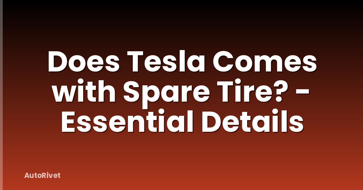 Does Tesla Comes with Spare Tire? - Essential Details