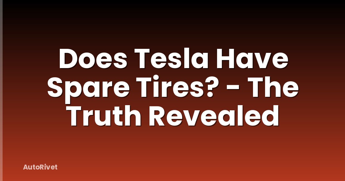Does Tesla Have Spare Tires? - The Truth Revealed