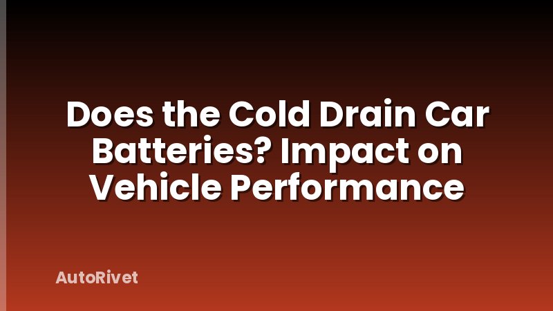 Does the Cold Drain Car Batteries? Impact on Vehicle Performance