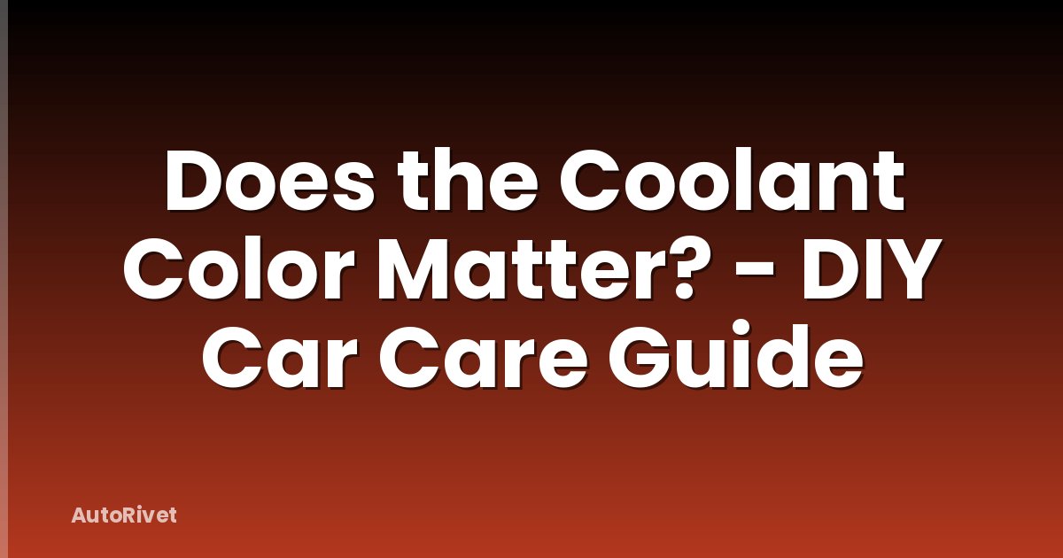 Does the Coolant Color Matter? - DIY Car Care Guide