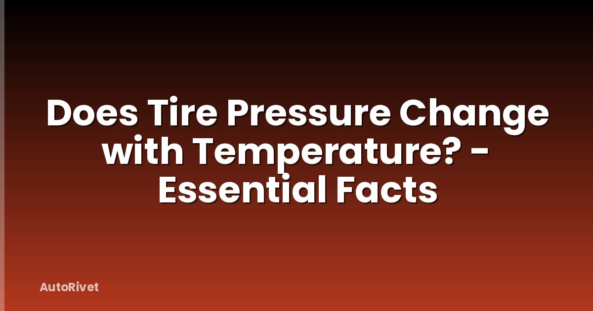 Does Tire Pressure Change with Temperature? - Essential Facts