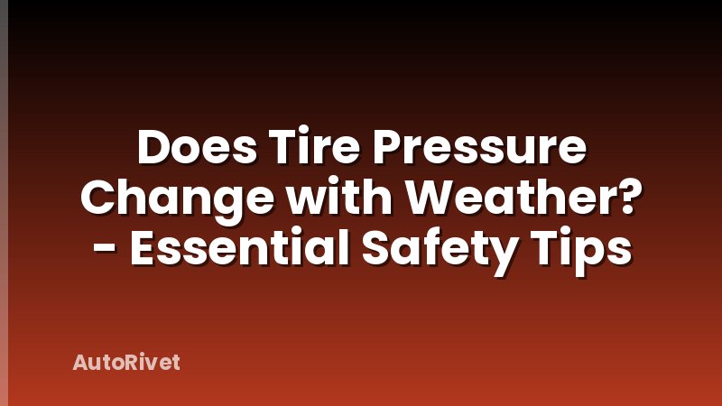 Does Tire Pressure Change with Weather? - Essential Safety Tips