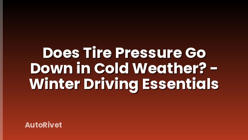 Does Tire Pressure Go Down in Cold Weather? - Winter Driving Essentials