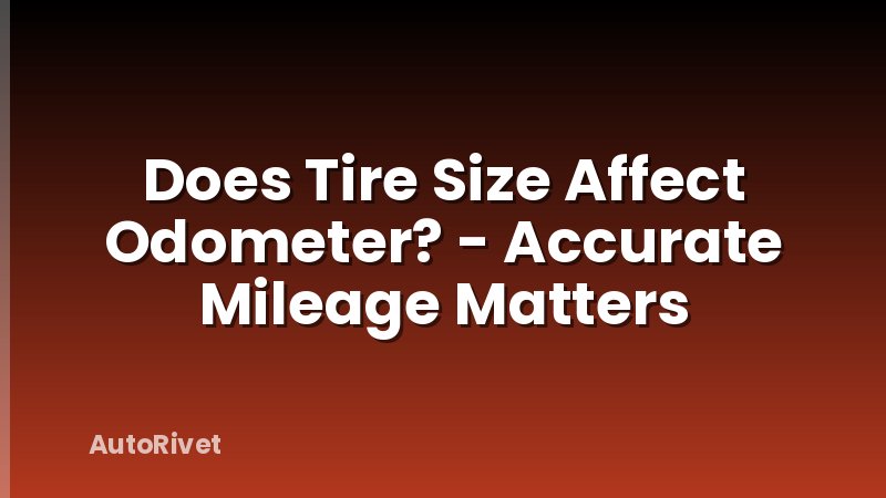 Does Tire Size Affect Odometer? - Accurate Mileage Matters