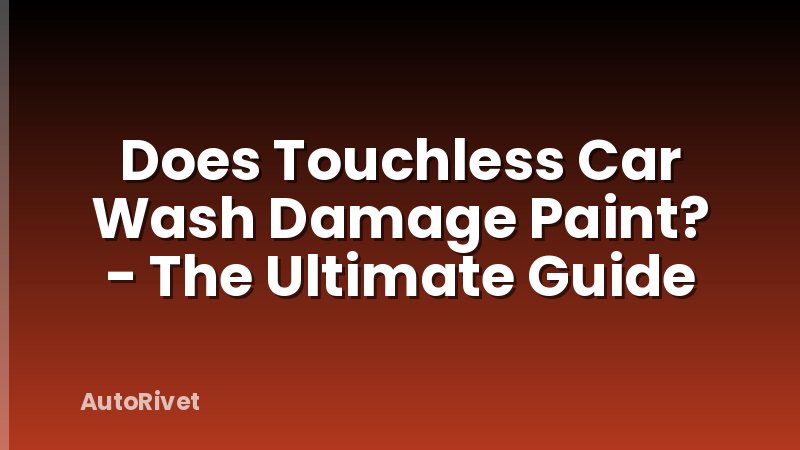 Does Touchless Car Wash Damage Paint? - The Ultimate Guide