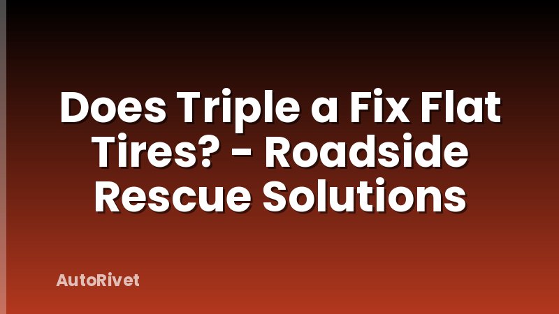 Does Triple a Fix Flat Tires? - Roadside Rescue Solutions