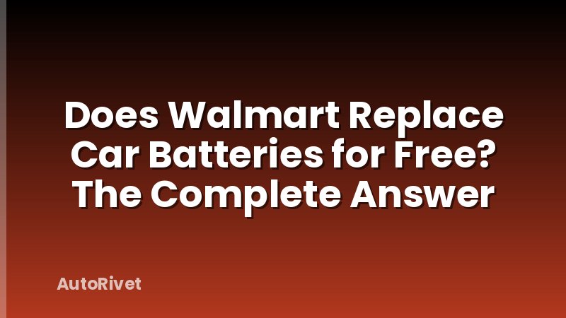 Does Walmart Replace Car Batteries for Free? The Complete Answer