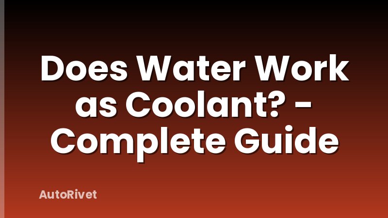 Does Water Work as Coolant? - Complete Guide