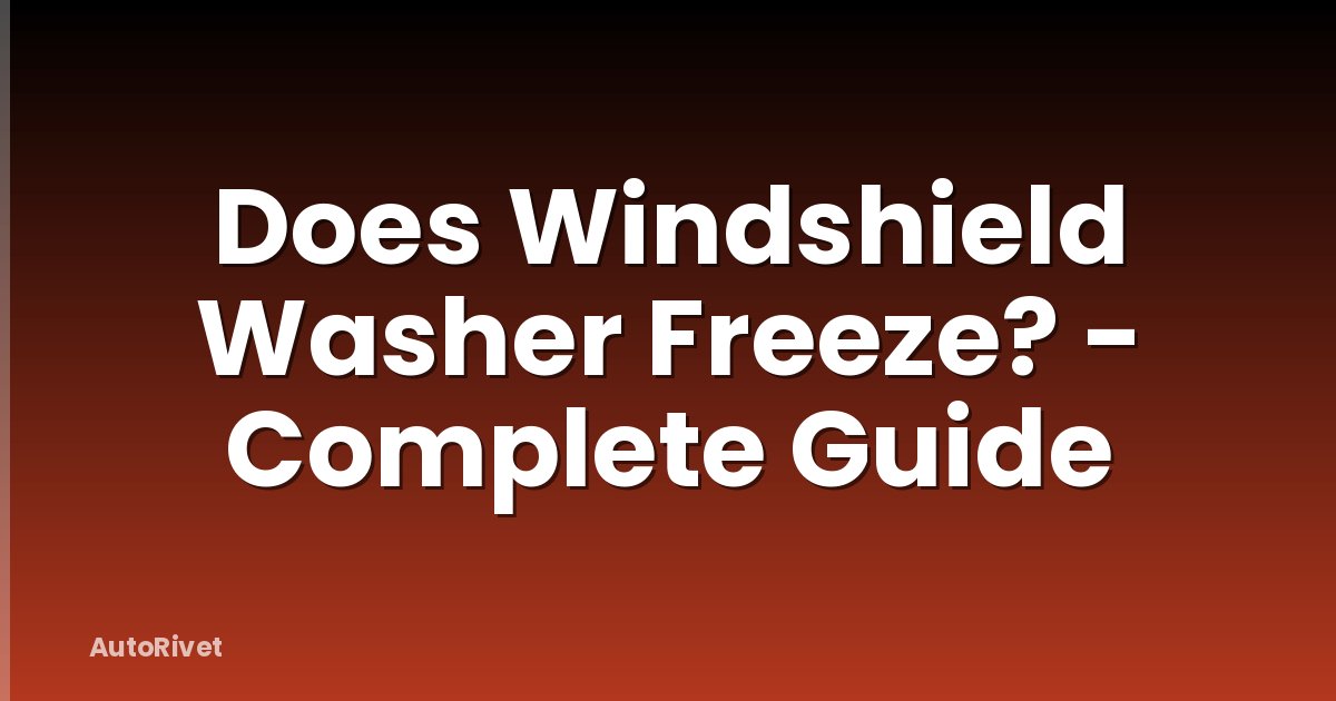 Does Windshield Washer Freeze? - Complete Guide
