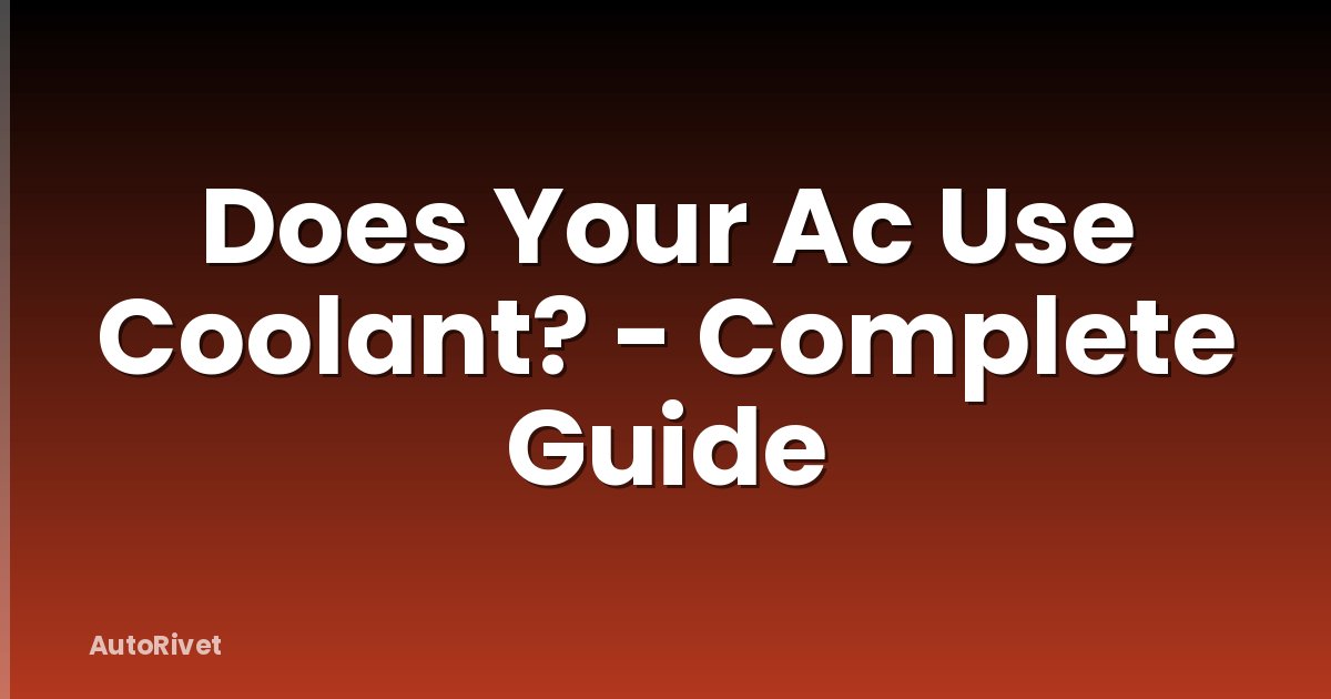 Does Your Ac Use Coolant? - Complete Guide