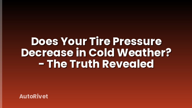 Does Your Tire Pressure Decrease in Cold Weather? - The Truth Revealed