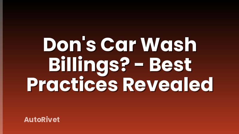 Don's Car Wash Billings? - Best Practices Revealed