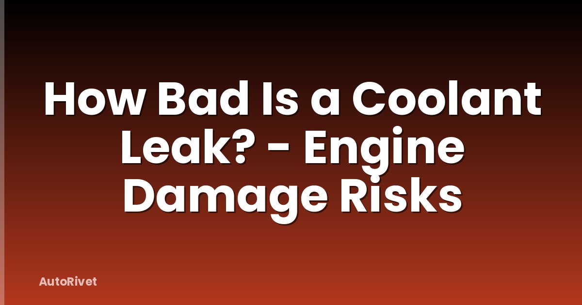 How Bad Is a Coolant Leak? - Engine Damage Risks