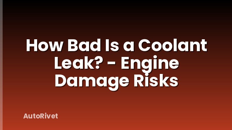 How Bad Is a Coolant Leak? - Engine Damage Risks