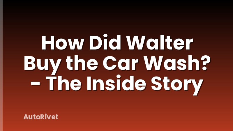 How Did Walter Buy the Car Wash? - The Inside Story