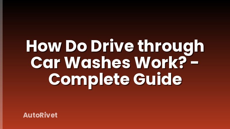 How Do Drive through Car Washes Work? - Complete Guide