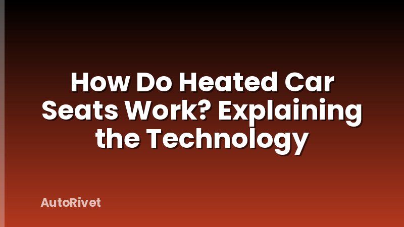 How Do Heated Car Seats Work? Explaining the Technology