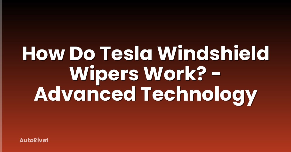 How Do Tesla Windshield Wipers Work? - Advanced Technology