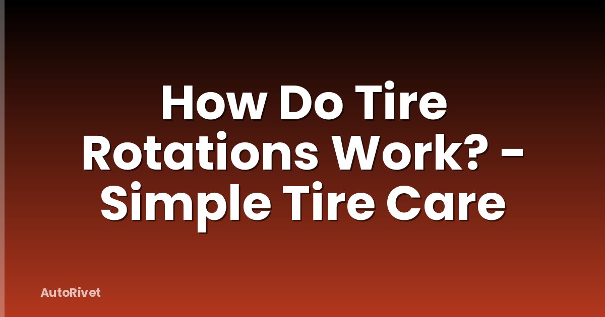 How Do Tire Rotations Work? - Simple Tire Care