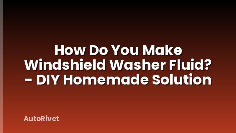 How Do You Make Windshield Washer Fluid? - DIY Homemade Solution