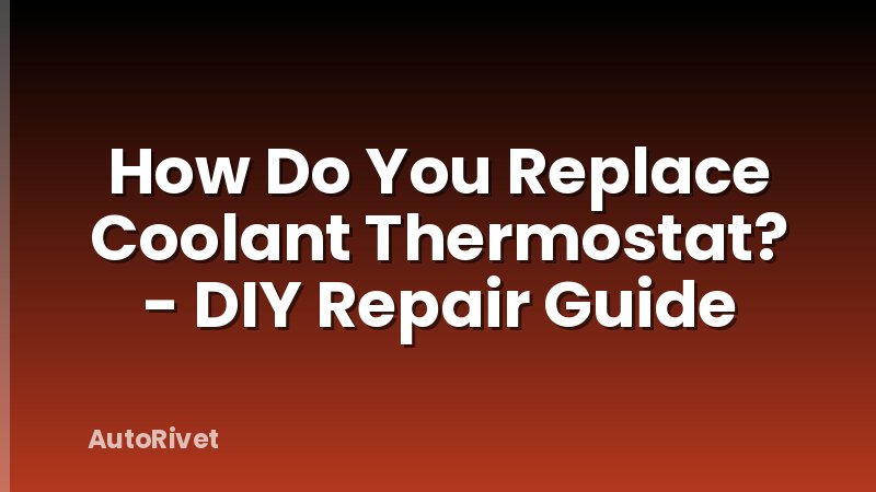 How Do You Replace Coolant Thermostat? - DIY Repair Guide