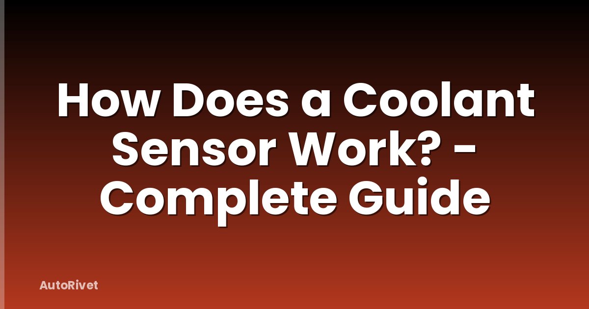 How Does a Coolant Sensor Work? - Complete Guide