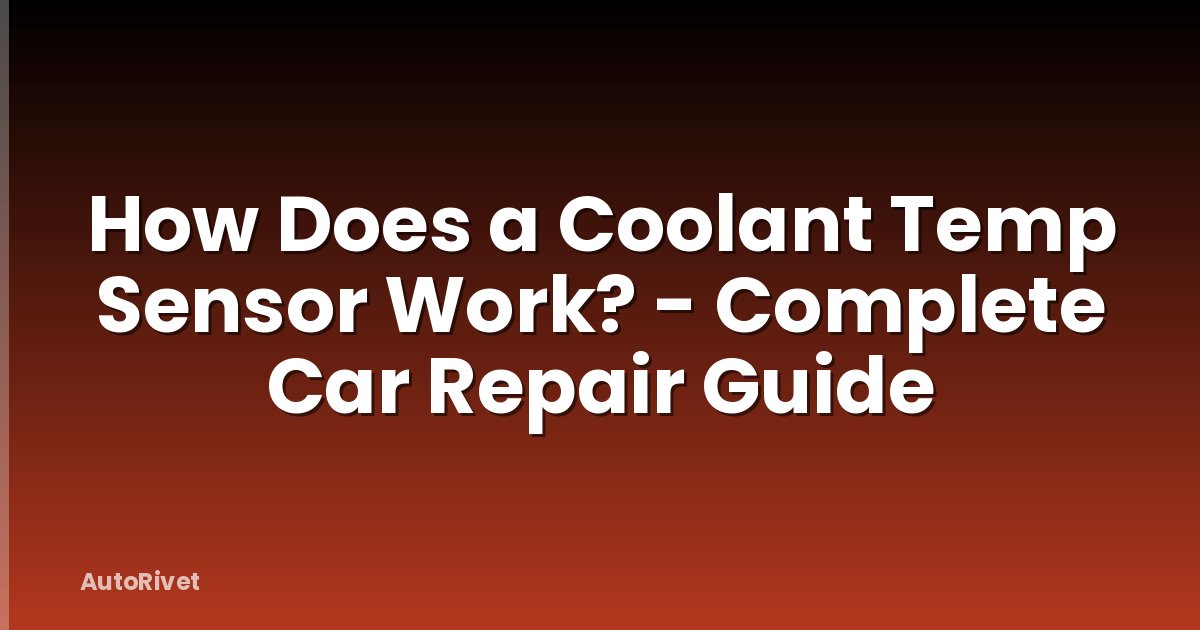 How Does a Coolant Temp Sensor Work? - Complete Car Repair Guide