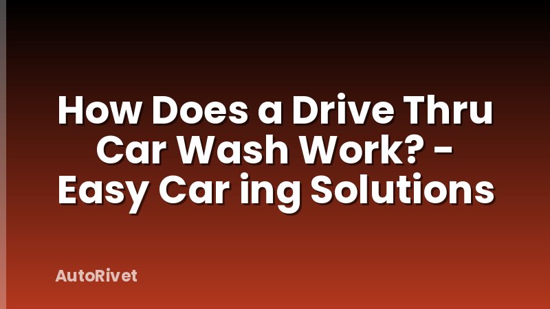 How Does a Drive Thru Car Wash Work? - Easy Car ing Solutions