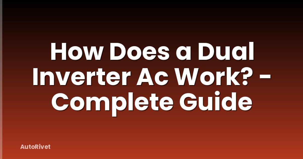 How Does a Dual Inverter Ac Work? - Complete Guide