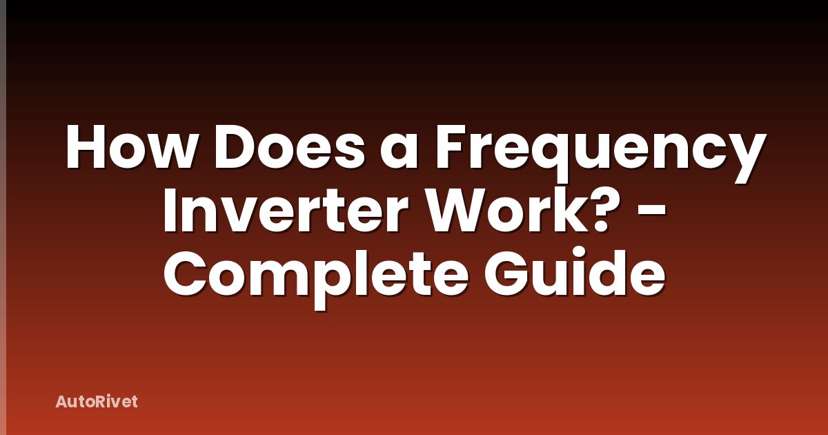 How Does a Frequency Inverter Work? - Complete Guide