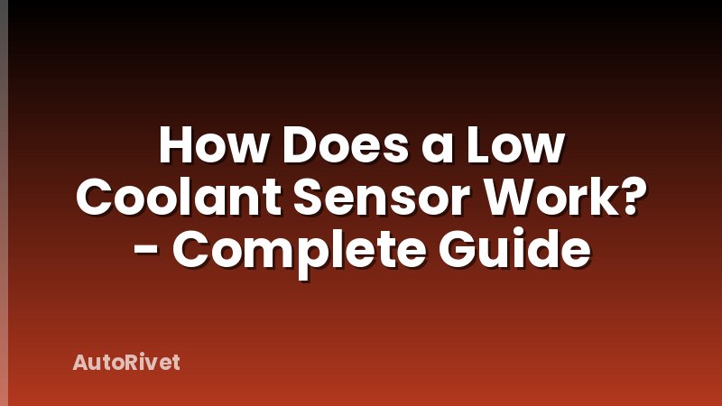How Does a Low Coolant Sensor Work? - Complete Guide