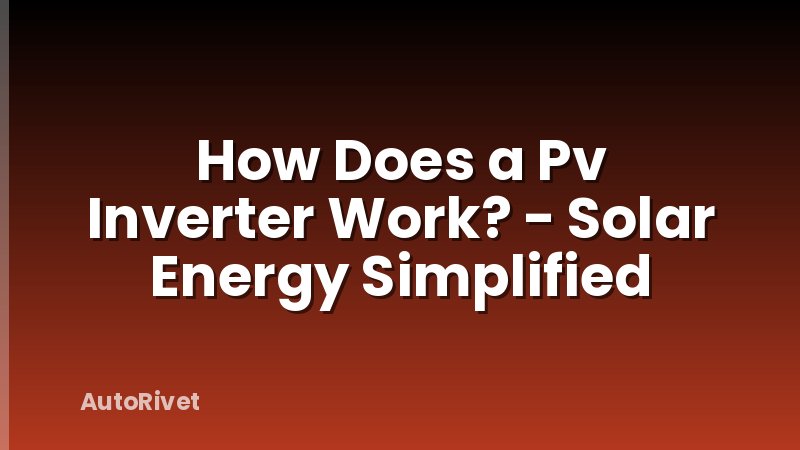 How Does a Pv Inverter Work? - Solar Energy Simplified