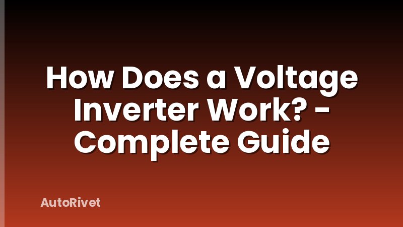 How Does a Voltage Inverter Work? - Complete Guide