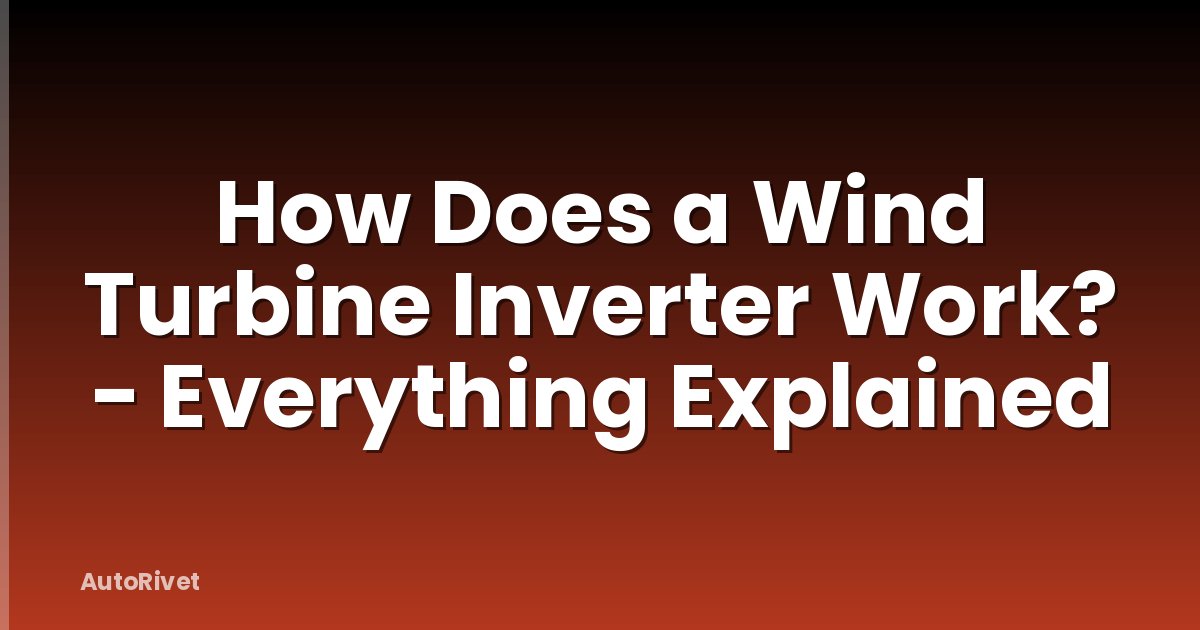 How Does a Wind Turbine Inverter Work? - Everything Explained