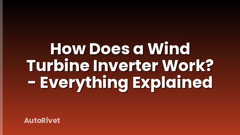 How Does a Wind Turbine Inverter Work? - Everything Explained