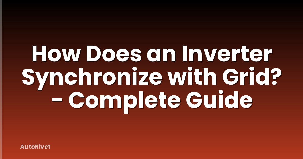 How Does an Inverter Synchronize with Grid? - Complete Guide