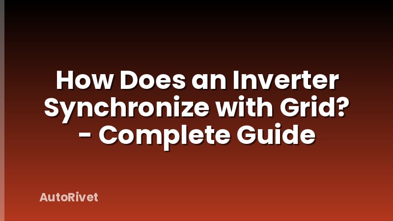 How Does an Inverter Synchronize with Grid? - Complete Guide