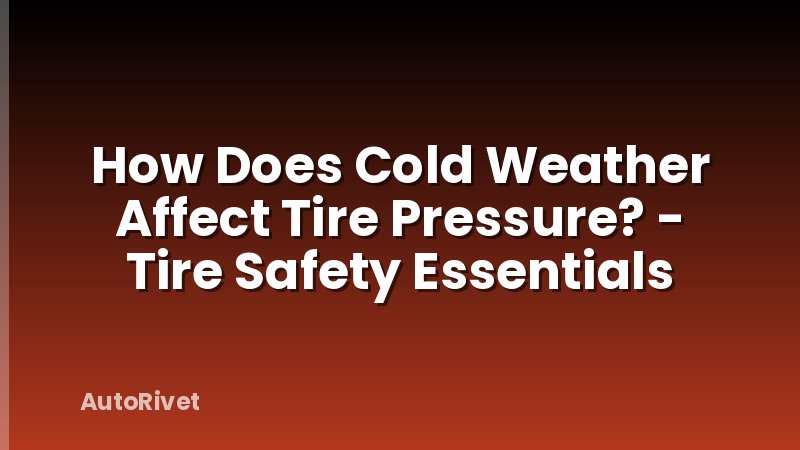 How Does Cold Weather Affect Tire Pressure? - Tire Safety Essentials