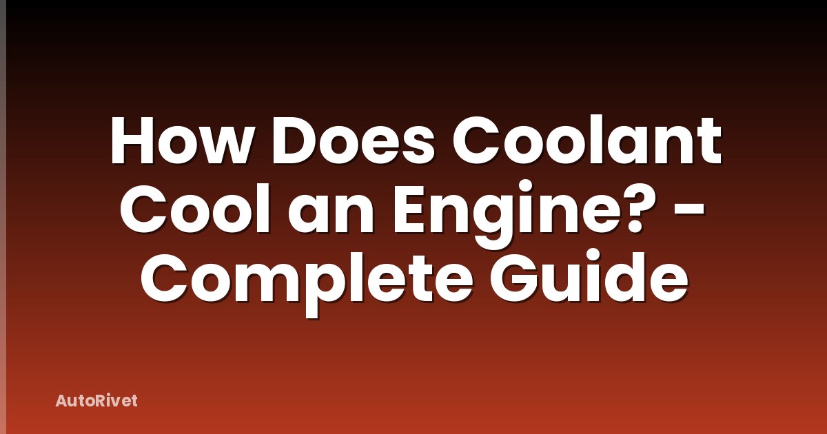 How Does Coolant Cool an Engine? - Complete Guide