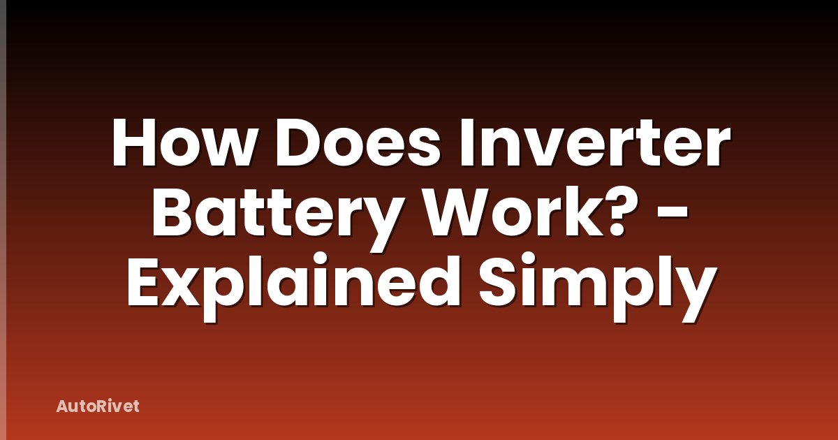 How Does Inverter Battery Work? - Explained Simply