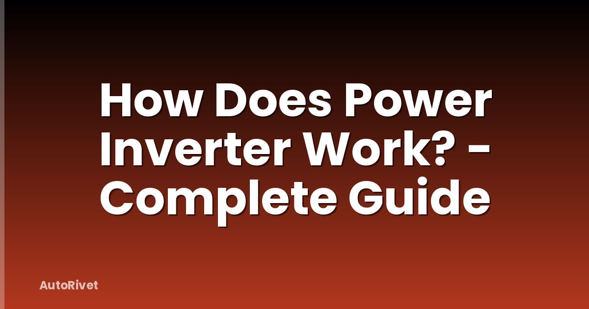 How Does Power Inverter Work? - Complete Guide