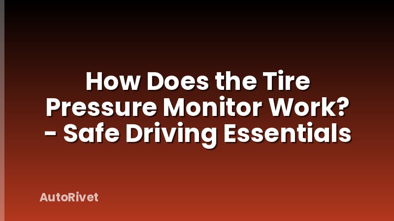 How Does the Tire Pressure Monitor Work? - Safe Driving Essentials