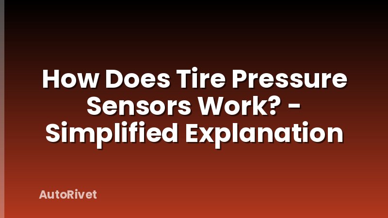 How Does Tire Pressure Sensors Work? - Simplified Explanation