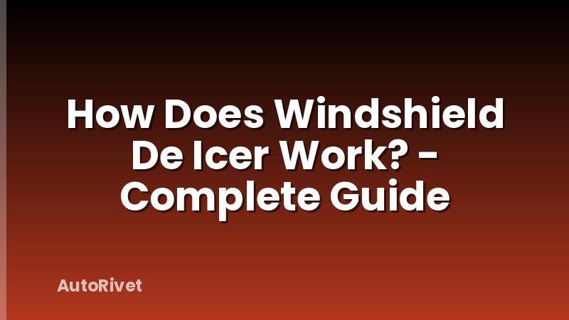 How Does Windshield De Icer Work? - Complete Guide