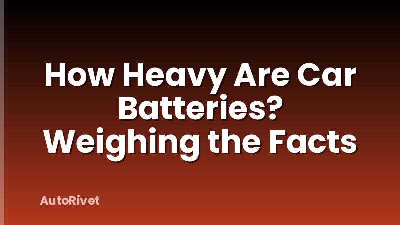 How Heavy Are Car Batteries? Weighing the Facts