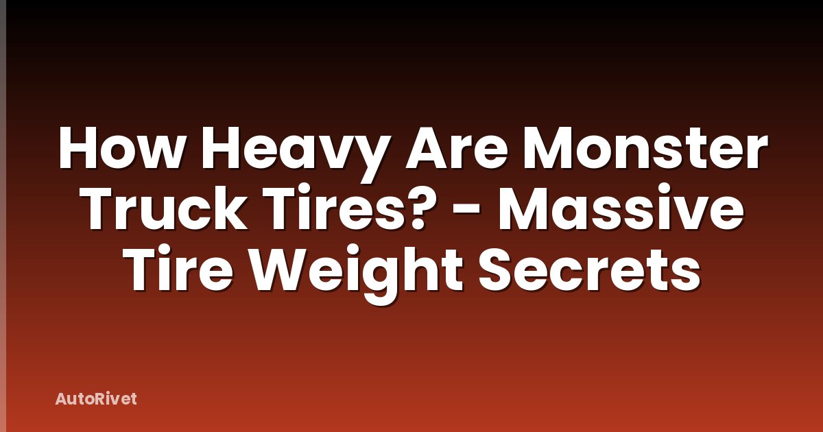 How Heavy Are Monster Truck Tires? - Massive Tire Weight Secrets