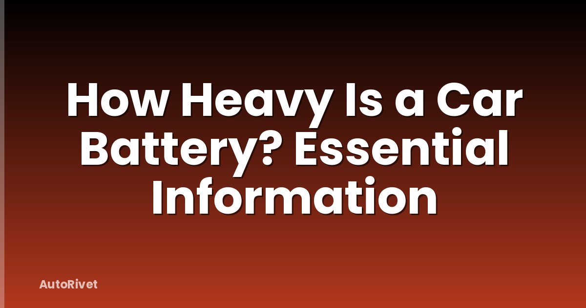 How Heavy Is a Car Battery? Essential Information